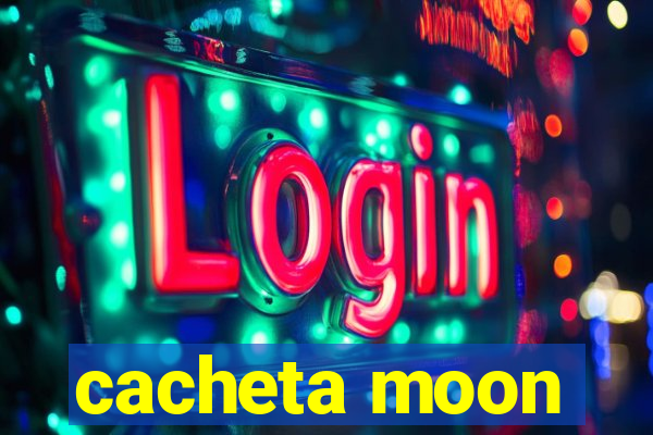 cacheta moon